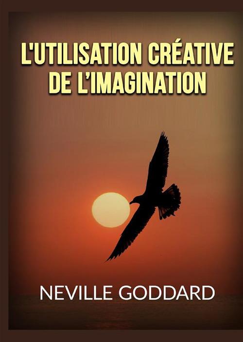 The creative use of imagination - Neville Goddard - copertina