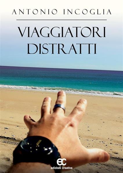 Viaggiatori distratti - Antonio Incoglia - ebook