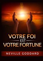 Votre foi est votre fortune