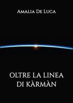 Oltre la linea di kármán. Ediz. italiana e inglese