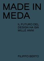 Made in Meda. Il futuro del design ha già mille anni