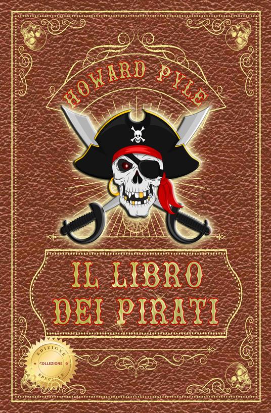 Il libro dei pirati. Ediz. speciale - Howard Pyle - copertina