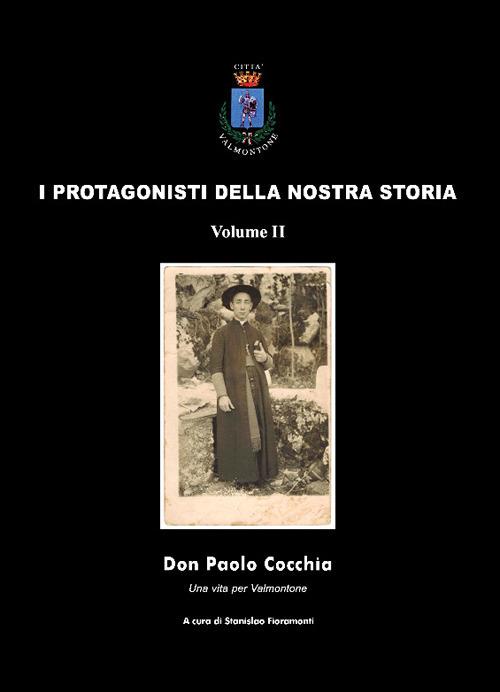 Don Paolo Cocchia. Una vita per Valmontone. I protagonisti della nostra storia - copertina