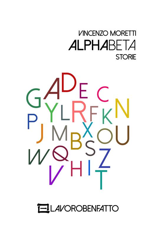 Alphabeta. Storie e segni - Giuseppe Jepis Rivello,Vincenzo Moretti - copertina