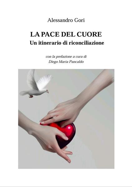 La pace del cuore. Un itinerario di riconciliazione - Alessandro Gori - copertina