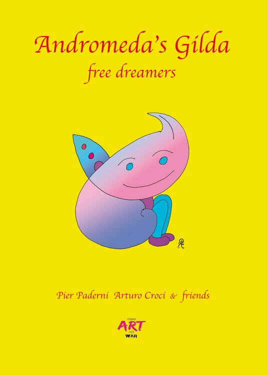 Andromeda's Gilda. Free dreamers. Ediz. illustrata - Arturo Croci - copertina