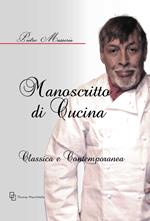 Manoscritto di cucina. Classica e contemporanea