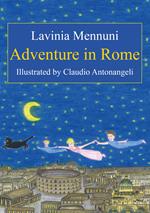 Adventure in Rome. Ediz. illustrata