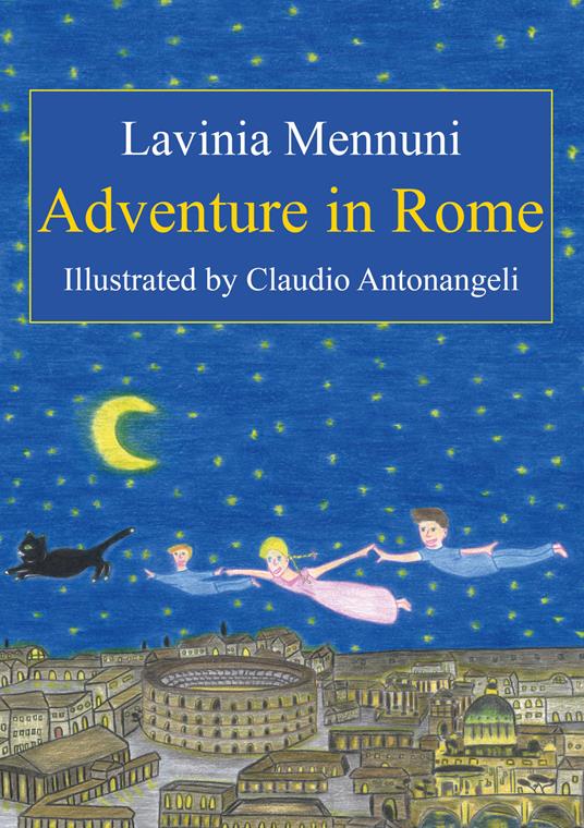 Adventure in Rome. Ediz. illustrata - Lavinia Mennuni - copertina