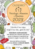 Calendario di psicologia alimentare e benessere 2023. «Ascolta il tuo corpo, scegli il tuo cibo, gusta la vita». Con Supporto in legno di abete