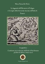 La leggenda dell'Herimito di Foligno e le origini della devozione mariana sull'Isola di Tremiti. L'ambiente piacevolissimo dell'Isola di San Domino, paradiso di delizie e bosco sacro