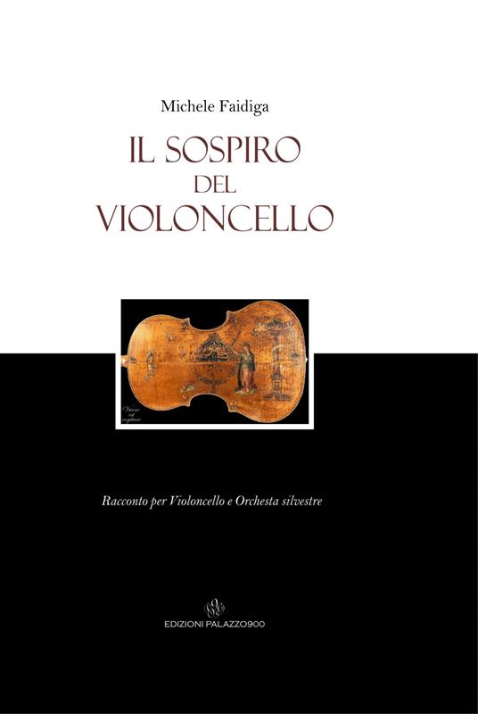 Il sospiro del violoncello. Racconto per violoncello e orchestra silvestre - Michele Faidiga - copertina