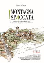 La montagna spaccata. Viaggio nei Campi Flegrei sulla via consolare campana Puteolis Capuam. Con fumetto