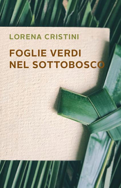 Foglie verdi nel sottobosco - Lorena Cristini - copertina