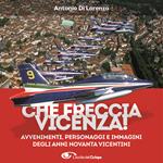 Che freccia Vicenza 90! Gli anni Novanta dei cambiamenti veloci tra avvenimenti personaggi e 500 fotografie