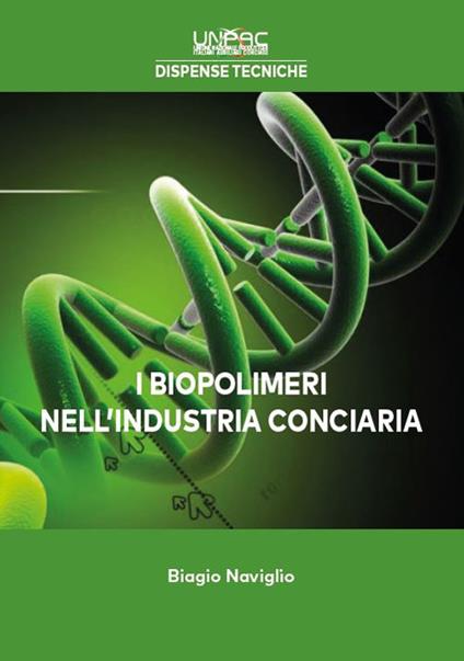 I biopolimeri nell’industria conciaria. Ausiliari conciari ottenuti da materiali di origine organica - Biagio Naviglio - copertina