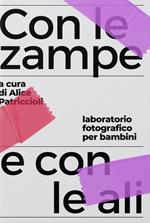 Con le zampe e con le ali. Laboratorio fotografico per bambini