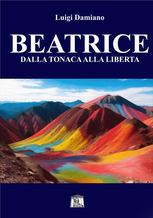 Beatrice. Dalla tonaca alla libertà - Luigi Damiano - copertina