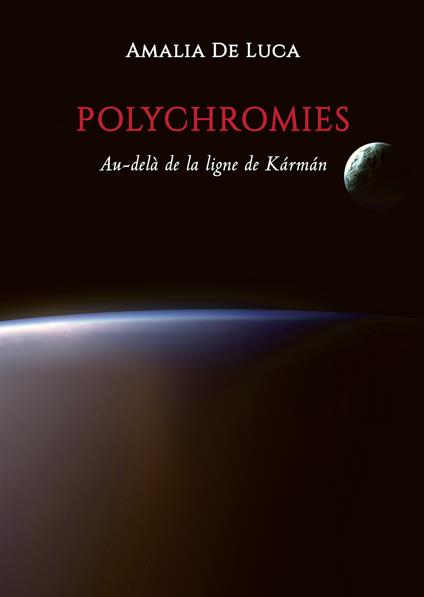 Polychromies. Au-delà de la ligne de Kármán - Amalia De Luca - copertina