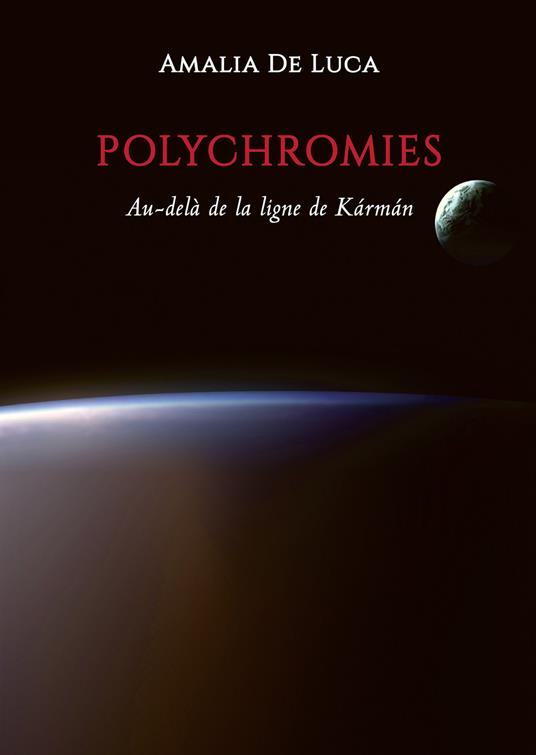 Polychromies. Au-delà de la ligne de Kármán - Amalia De Luca - copertina