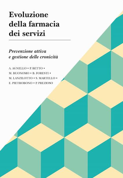 Evoluzione della farmacia dei servizi. Prevenzione attiva e gestione delle cronicità - A. Agnello,P. Betto,M. Buonomo - copertina