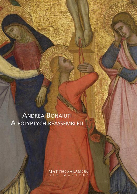 Andrea Bonaiuti. A polyptych reassembled - Angelo Tartuferi - copertina