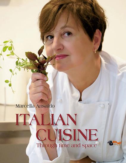 Italian cuisine through time and space - Marcella Ansaldo - copertina