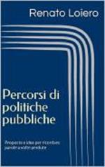 Percorsi di politiche pubbliche. Proposte e idee per ricordare parole a volte perdute