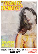 «Tremate, tremate!» Alessandro Medori