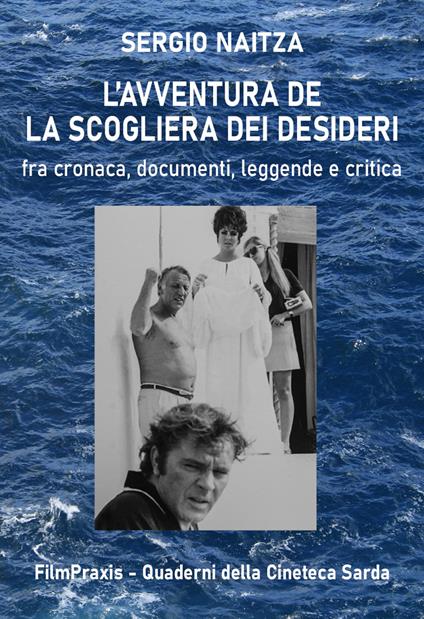 L'avventurosa storia de «La scogliera dei desideri». Fra cronaca, documenti, leggende e critica - Sergio Naitza - copertina