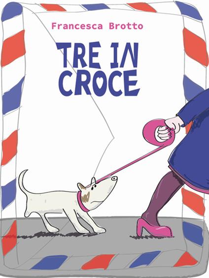 Tre in croce - Francesca Brotto - copertina