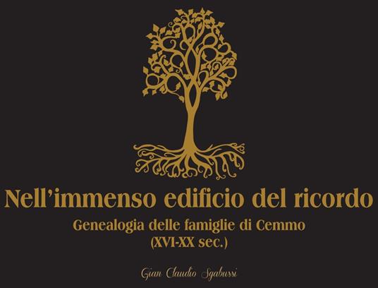 Nell'immenso edificio del ricordo. Genealogia delle famiglie di Cemmo (XVI-XX sec.) - Gian Claudio Sgabussi - copertina