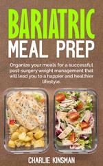 Bariatric meal prep. Organize your meals for a successful post-surgery weight management that will lead you to a happier and healthier lifestyle