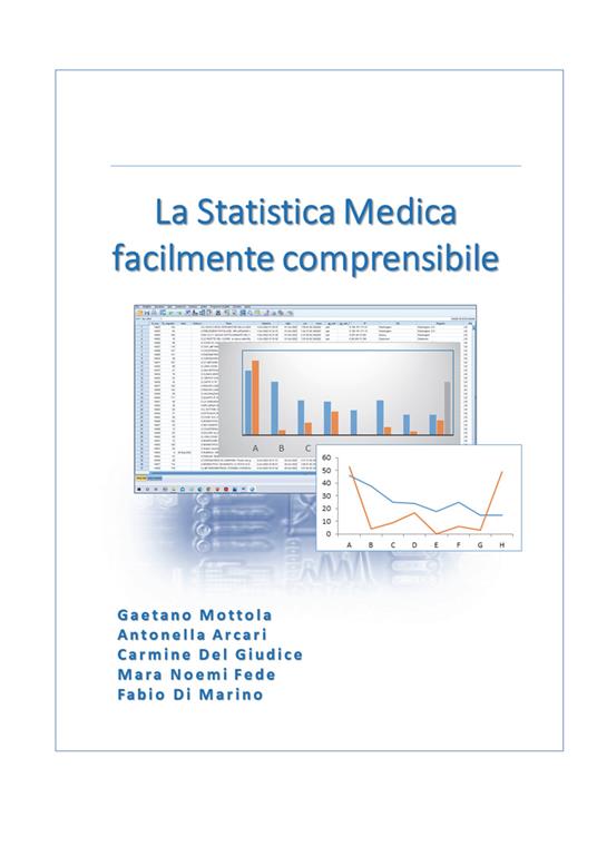 La statistica medica facilmente comprensibile - Gaetano Mottola,Antonella Arcari,Carmine Del Giudice - copertina