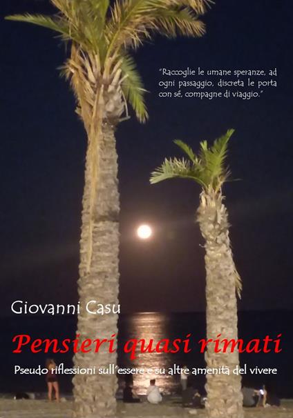 Pensieri quasi rimati. Pseudo riflessioni sull’essere e su altre amenità del vivere - Giovanni Casu - copertina