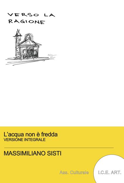 L'acqua non è fredda. Ediz. integrale - Massimiliano Sisti - copertina