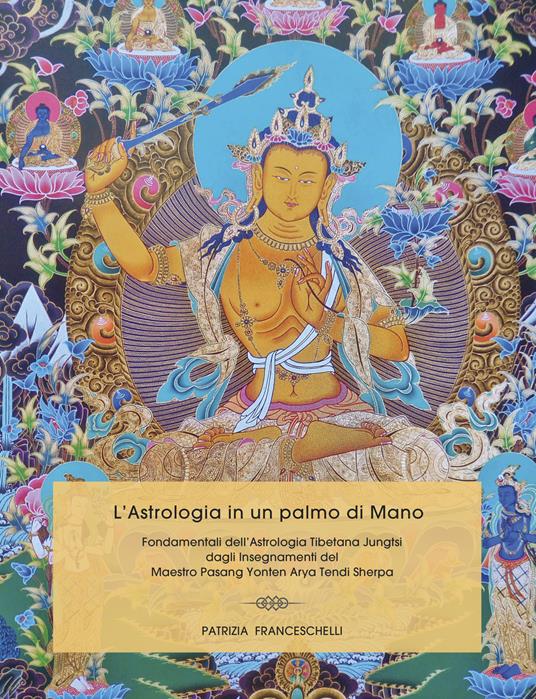 L'astrologia in un palmo di mano. Fondamentali dell'astrologia tibetana JungTsi - Patrizia Franceschelli - copertina