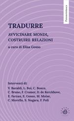 Tradurre. Avvicinare mondi, costruire relazioni