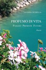 Profumo di vita. Passato presente futuro