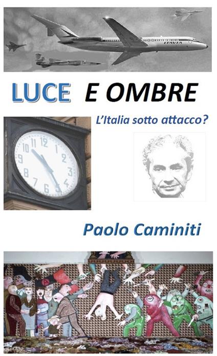 Luce e ombre. L'Italia sotto attacco? - Pier Paolo Caminiti - copertina