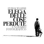 Elegìa delle cose perdute. Un diario fotografico. Ediz. illustrata