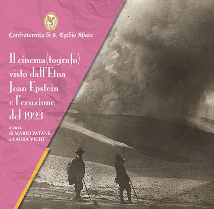 Il cinema(grafo) visto dall'Etna, Jean Epstein e l'eruzione del 1923 - Mario Patanè,Laura Vichi - copertina