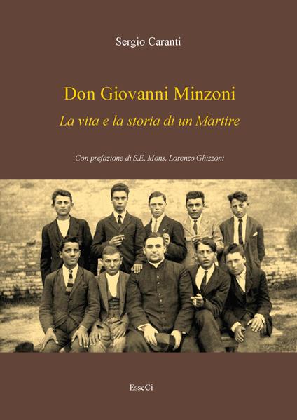 Don Giovanni Minzoni. La vita e la storia di un martire. Nuova ediz. - Sergio Caranti - copertina