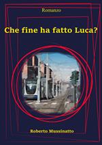 Che fine ha fatto Luca?