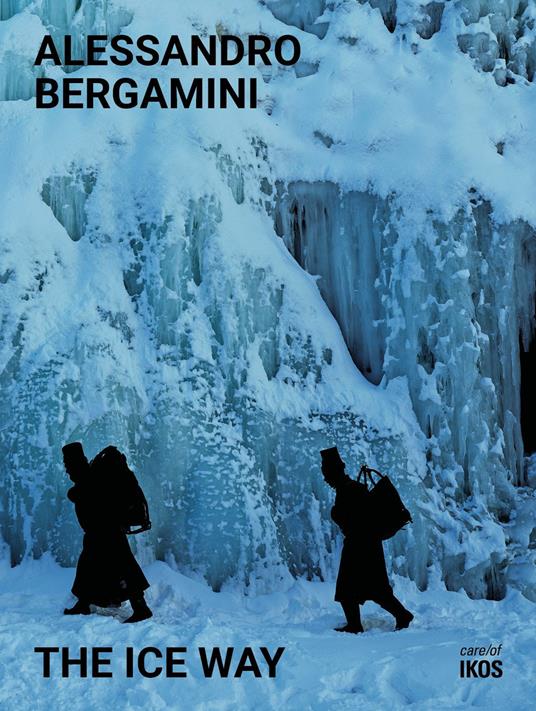 The ice way. Ediz. italiana e inglese - Alessandro Bergamini - copertina