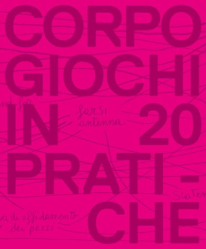 Corpogiochi in 20 pratiche - Zoe Francia Lamattina,Ida Malfatti,Monica Francia - copertina