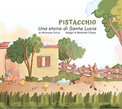 Pistacchio. Una storia di Santa Lucia. Ediz. illustrata - Silvia Milanese - copertina