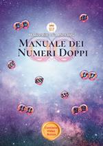 Manuale dei numeri doppi. Significati, simbologie e metafore attraverso i numeri