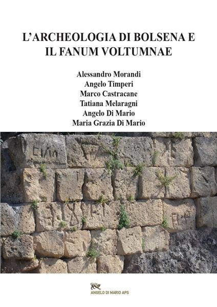 L'archeologia di Bolsena e il Fanum Voltumnae - Alessandro Morandi,Angelo Timperi,Marco Castracane - copertina