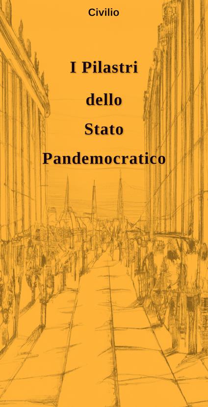 I pilastri dello Stato Pandemocratico - Civilio - copertina